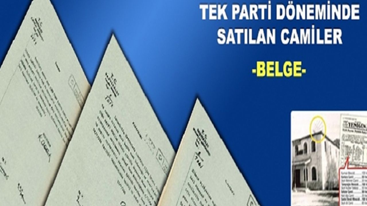 CHP döneminde satılan camilerin listesi - TARİHİ BELGELER