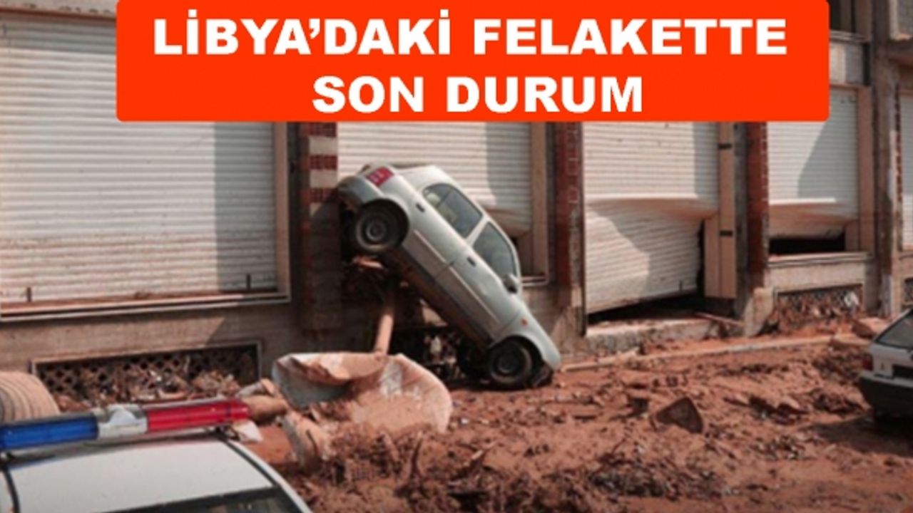 Libya'da son durum: Can kaybı her an artıyor