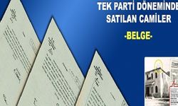 CHP döneminde satılan camilerin listesi - TARİHİ BELGELER
