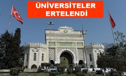 Üniversiteler ertelendi mi son dakika açıklama geldi mi?
