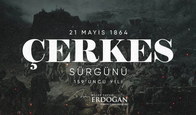 İnsanlık tarihinin utanç günlerinden biri Çerkes sürgünü